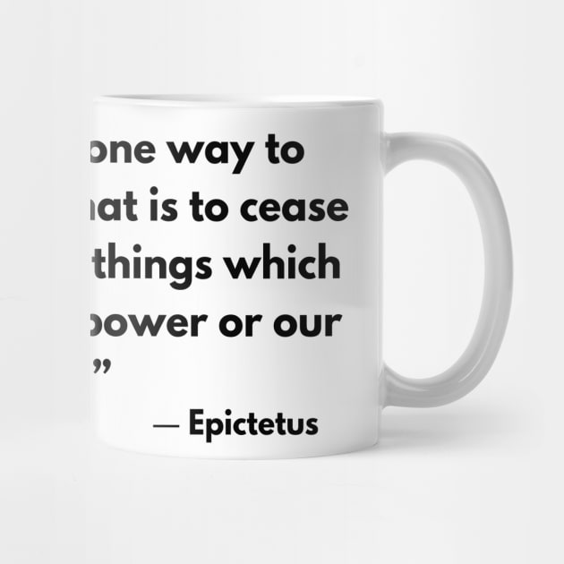 “There is only one way to happiness and that is to cease worrying ” Epictetus by ReflectionEternal